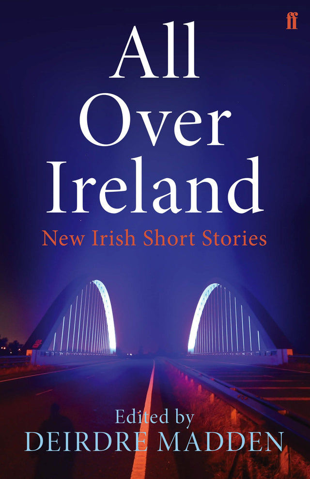 All Over Ireland: New Irish Short Stories - Retail Maharaj