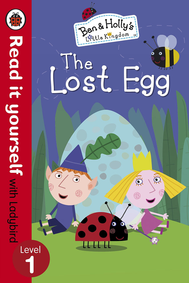Ben And Holly's Little Kingdom: The Lost Egg - Read it yourself with Ladybird: Level 1 - Retail Maharaj