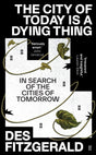 The City of Today is a Dying Thing: In Search of the Cities of Tomorrow - Retail Maharaj