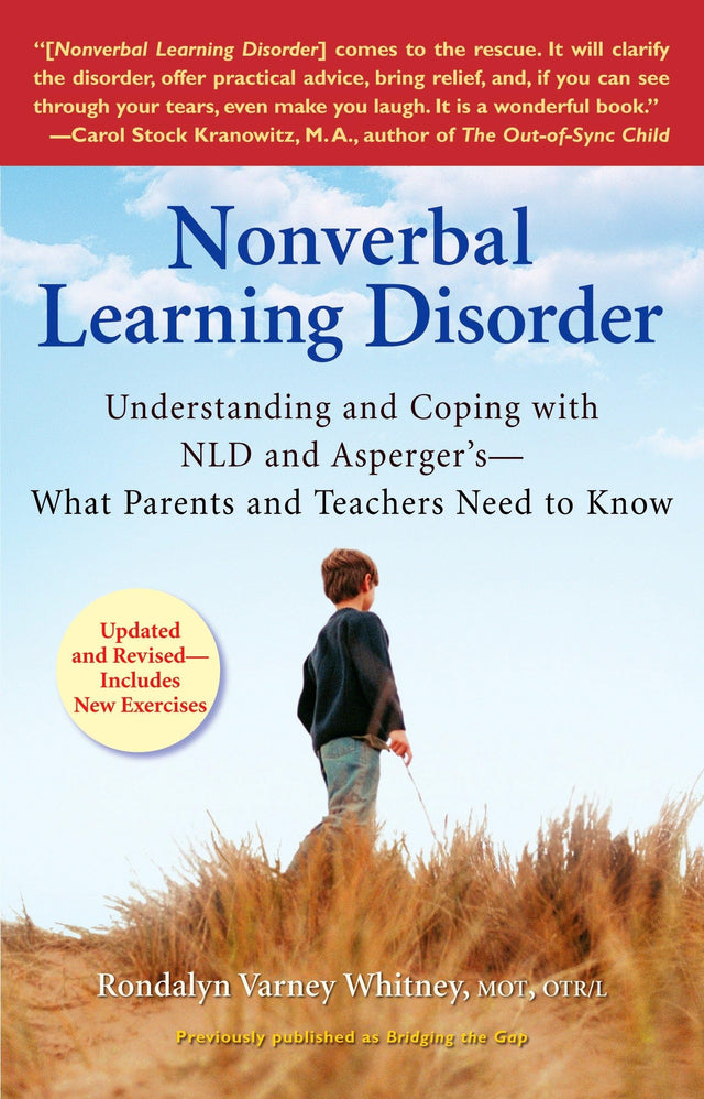 Nonverbal Learning Disorder: Understanding and Coping with NLD and Asperger's--What Parents and Teachers Need to Know - Retail Maharaj