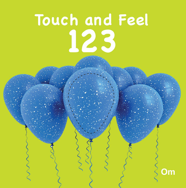 123 Touch and Feel Board Book for Children: Fun and Interactive Way to Learn Numbers with Sensory Play | Builds Number Recognition and Counting Skills | Number Concepts with Repetition - Retail Maharaj
