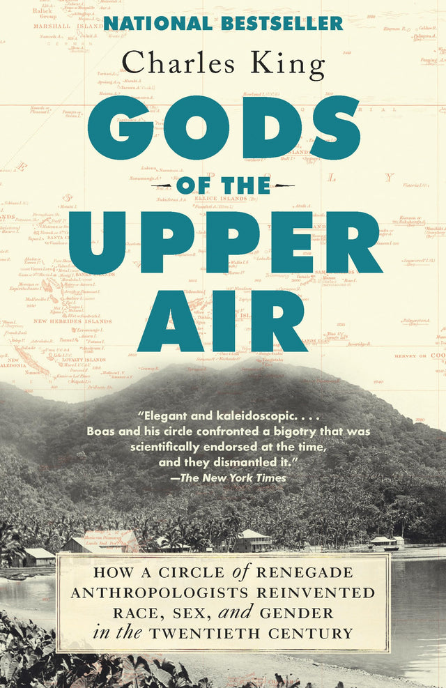 Gods of the Upper Air: How a Circle of Renegade Anthropologists Reinvented Race, Sex, and Gender in the Twentieth Century - Retail Maharaj