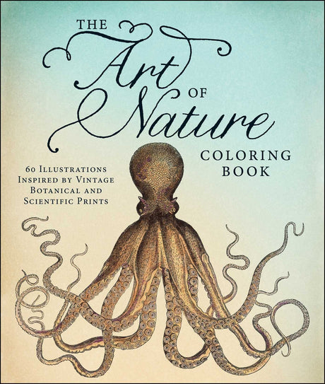 The Art of Nature Adult Coloring Book: 60 Illustrations Inspired by Vintage Botanical and Scientific Prints - Retail Maharaj