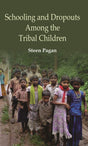 Schooling and Dropouts Among the Tribal Children - Retail Maharaj