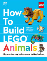 How to Build LEGO Animals: Go on a Journey to Become a Better Builder - Retail Maharaj