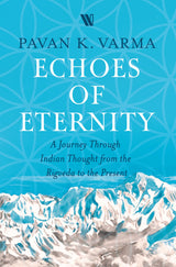 Echoes of Eternity: A Journey Through Indian Thought from the Rigveda to the Present - Retail Maharaj