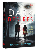 Dark Desires A Novel - The Swiss Obsession - Retail Maharaj
