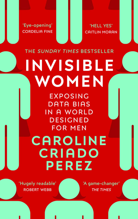 Invisible Women: the Sunday Times number one bestseller exposing the gender bias women face every day - Retail Maharaj