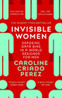 Invisible Women: the Sunday Times number one bestseller exposing the gender bias women face every day - Retail Maharaj