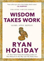 WISDOM TAKES WORK: THE INSTANT NEW YORK TIMES BESTSELLER from the author of THE DAILY STOIC - Retail Maharaj