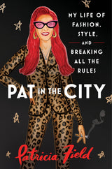 Pat In The City: My Life Of Fashion, Style And Breaking All - Retail Maharaj