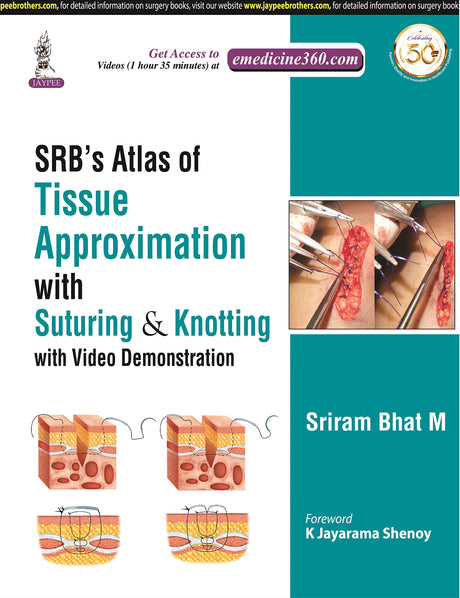 SRB'S ATLAS OF TISSUE APPROXIMATION WITH SUTURING & KNOTTING WITH VIDEO DEMONSTRATION - Retail Maharaj