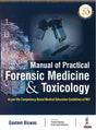 Manual of Practical Forensic Medicine & Toxicology: As per Competency Based Medical Education Curriculum (MCI) - Retail Maharaj