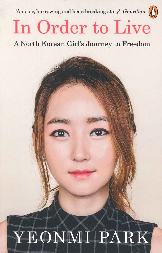 In Order To Live: A North Korean Girl's Journey to Freedom - Retail Maharaj