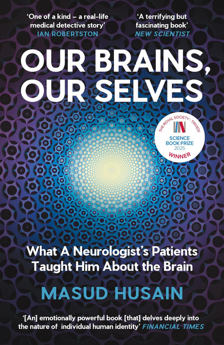 Our Brains, Our Selves: What a Neurologist’s Patients Taught Him About the Brain - Retail Maharaj