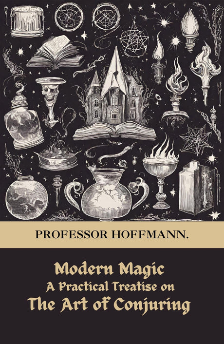 Modern Magic, A Practical Treatise On the Art of Conjuring - Retail Maharaj