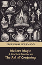Modern Magic, A Practical Treatise On the Art of Conjuring - Retail Maharaj