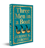 Three Men in a Boat by Jerome K. Jerome (Deluxe Hardbound Edition) – Classic Literature| Hilarious Adventures |Timeless Classic - Retail Maharaj