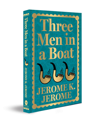 Three Men in a Boat by Jerome K. Jerome (Deluxe Hardbound Edition) – Classic Literature| Hilarious Adventures |Timeless Classic - Retail Maharaj