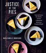 Justice of the Pies: Sweet and Savory Pies, Quiches, and Tarts plus Inspirational Stories from Exceptional People: A Baking Book - Retail Maharaj