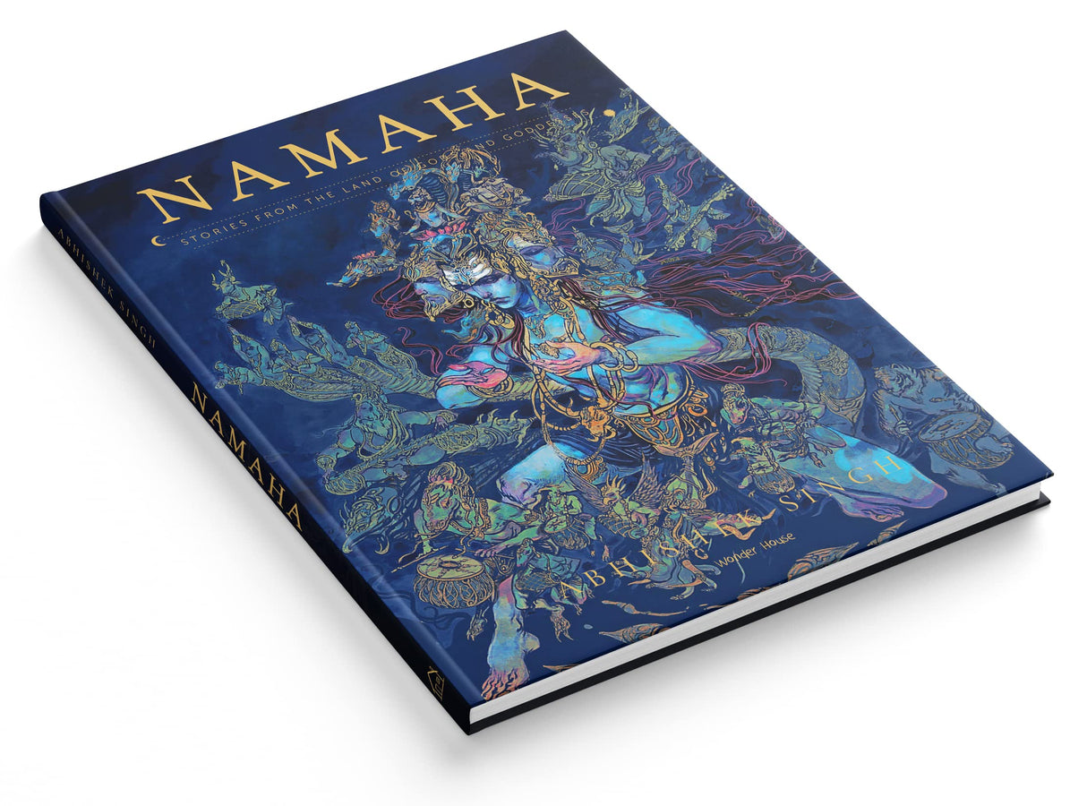 NAMAHA - Stories From The Land Of Gods And Goddesses by Abhishek Singh – Illustrated Short Stories from Indian Mythology with Stunning Shiva Artwork | Inspired by Ancient Wisdom Literature of India | Hardcover Collectible Edition with Special Print | 8.5i - Retail Maharaj