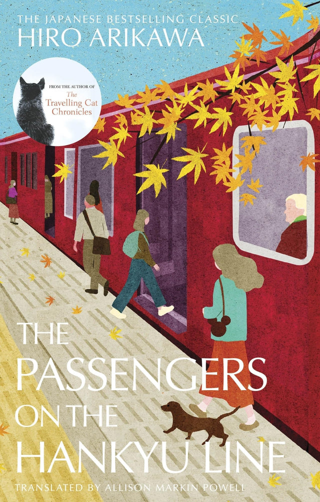 The Passengers on the Hankyu Line: The beloved Japanese modern classic from the author of The Travelling Cat Chronicles - Retail Maharaj