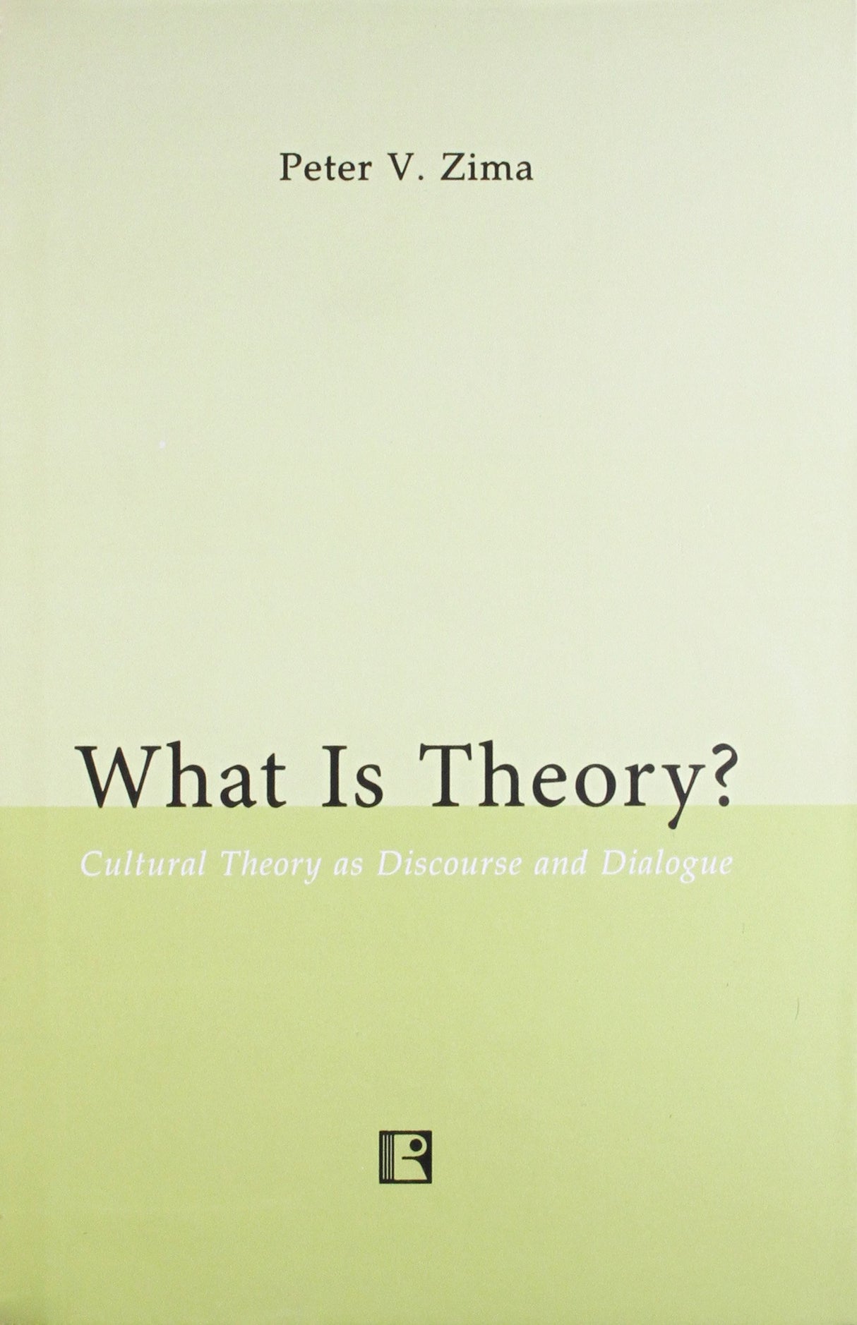 What is Theory: Cultural Theory as Discourse and Dialogue - Retail Maharaj