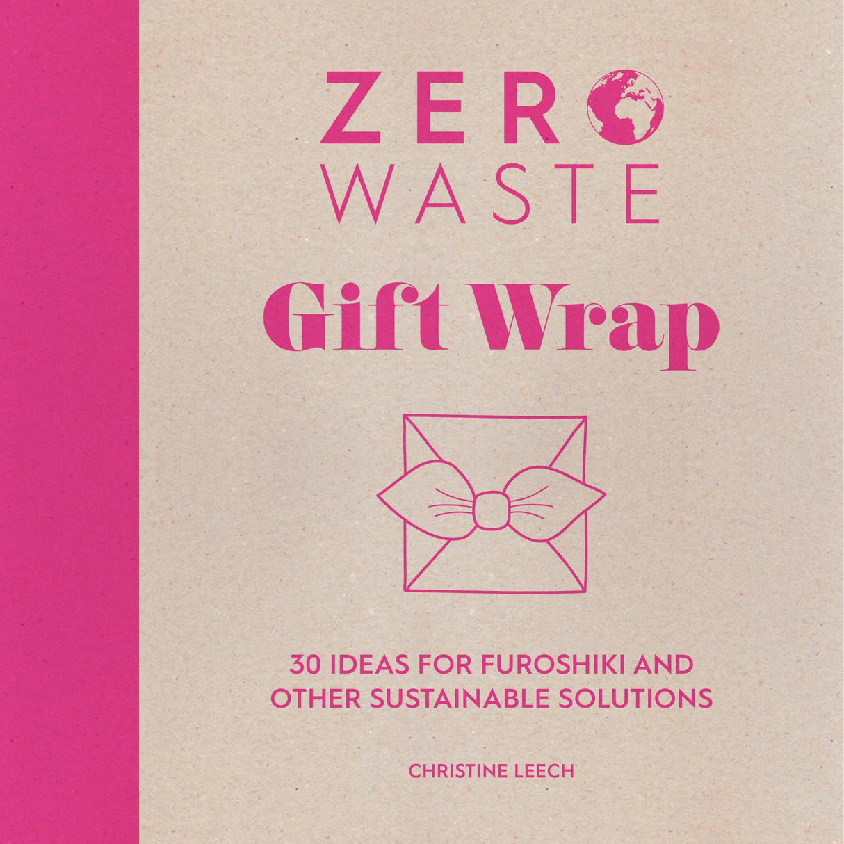 Zero Waste: Gift Wrap: 30 Ideas for Furoshiki and Other Sustainable Solutions: 1 - Retail Maharaj