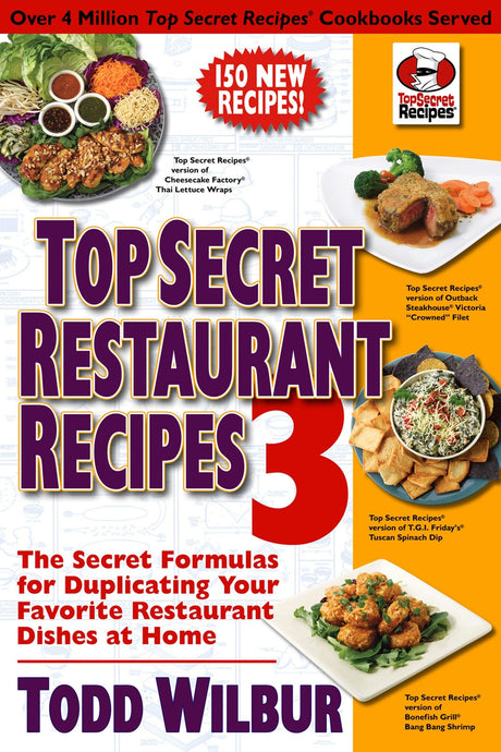 Top Secret Restaurant Recipes 3: The Secret Formulas for Duplicating Your Favorite Restaurant Dishes at Home: A Cookbook - Retail Maharaj