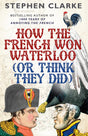 How the French Won Waterloo - or Think They Did - Retail Maharaj