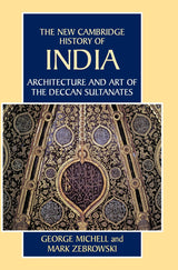 Architecture and Art of the Deccan Sultanates: 07 (New Cambridge History of India) - Retail Maharaj