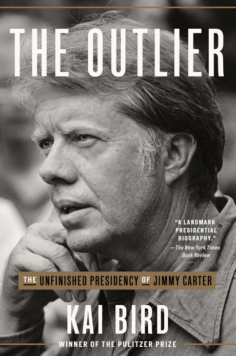 The Outlier: The Unfinished Presidency of Jimmy Carter - Retail Maharaj