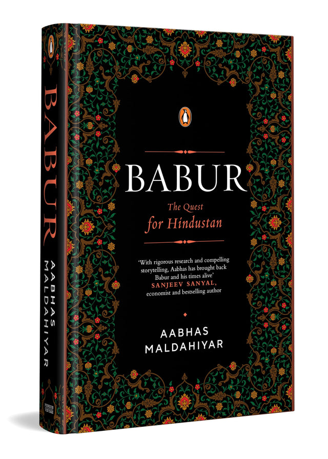 Babur: The Quest for Hindustan | A Biography of the First Mughal Emperor | Based on the Baburnama & Persian Manuscripts | Medieval Indian History - Retail Maharaj