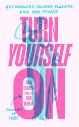 Turn Yourself On: 8 Simple Principles to Find Your Power in the Bedroom and Beyond - Retail Maharaj