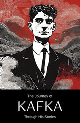 The Journey Of Kafka Through His Stories - Retail Maharaj