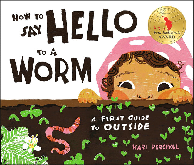 How to Say Hello to a Worm: A First Guide to Outside - Retail Maharaj