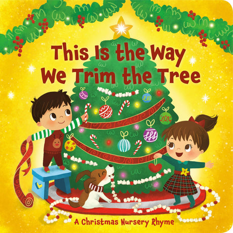 This Is the Way We Trim the Tree: A Christmas Nursery Rhyme - Retail Maharaj