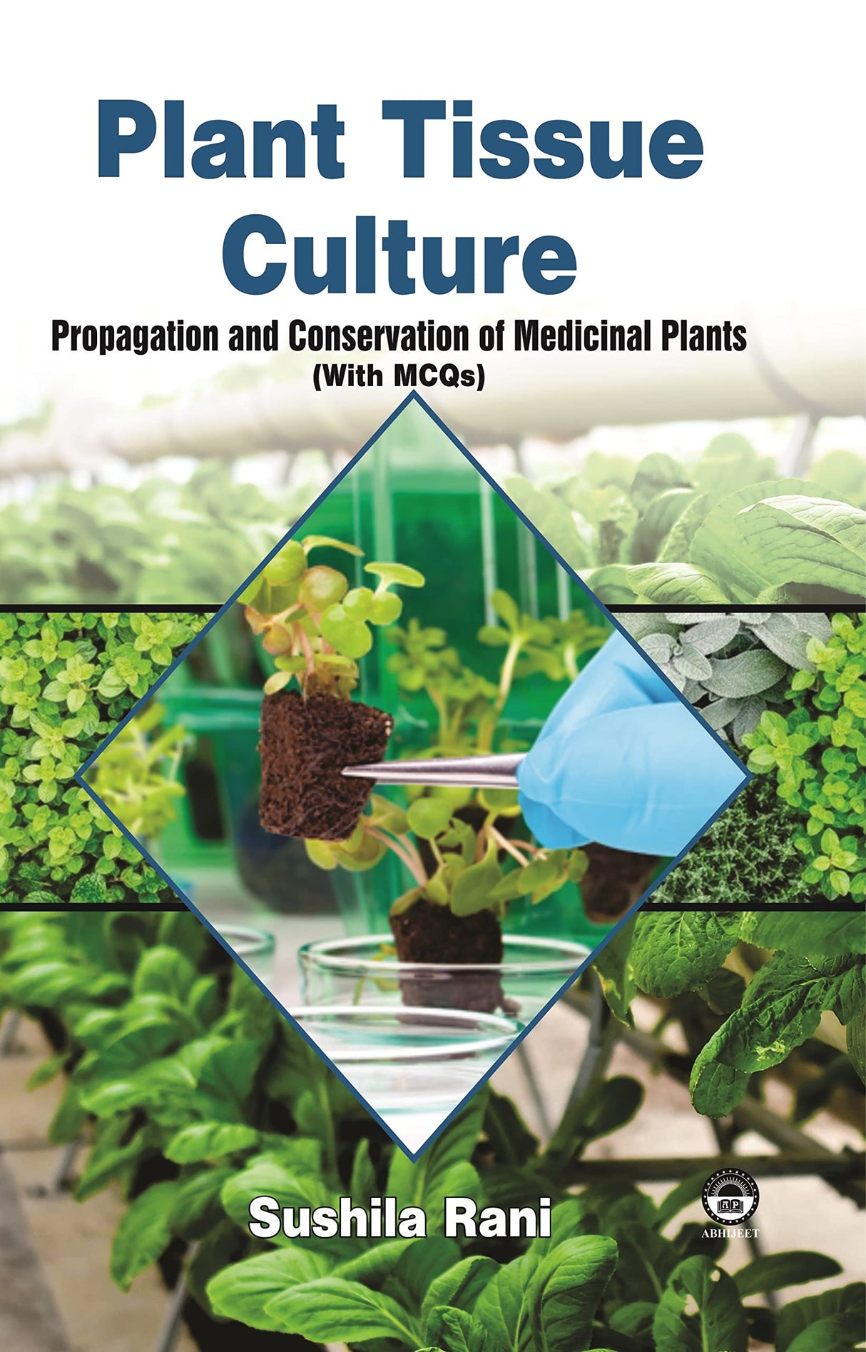 Plant Tissue Culture Propogation and Conservation of Medicinal Plants ( With MCQs ) [Hardcover] Sushila Rani - Retail Maharaj