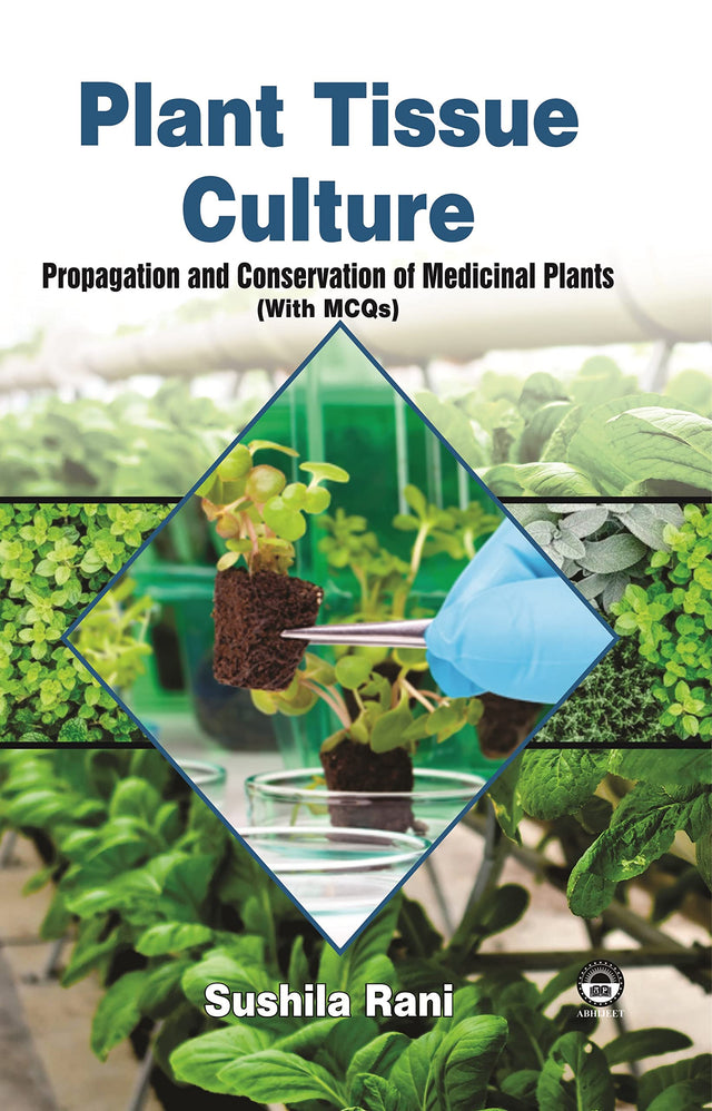 Plant Tissue Culture Propogation and Conservation of Medicinal Plants ( With MCQs ) [Hardcover] Sushila Rani - Retail Maharaj