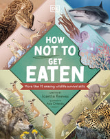 How Not to Get Eaten: More than 75 Incredible Animal Defenses (Wonders of Wildlife) - Retail Maharaj