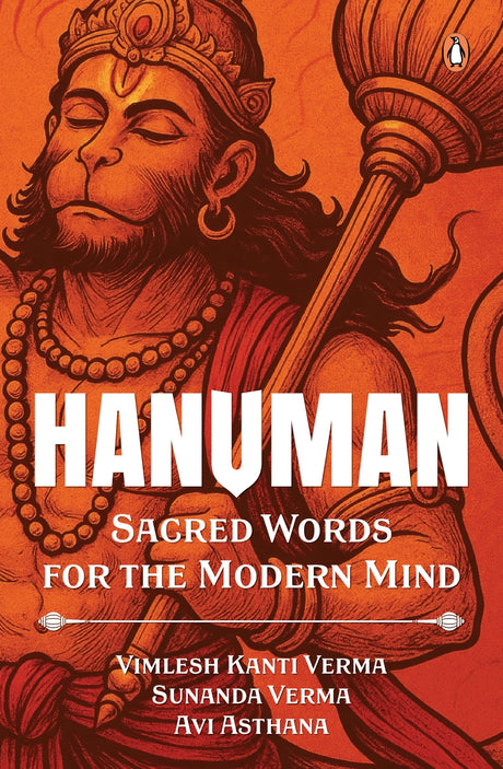 Hanuman: Sacred Words for the Modern Mind: I Hanuman Chalisa, Sundarkand, Sacred Texts with Hindi–English Meaning for Daily Reading - Retail Maharaj