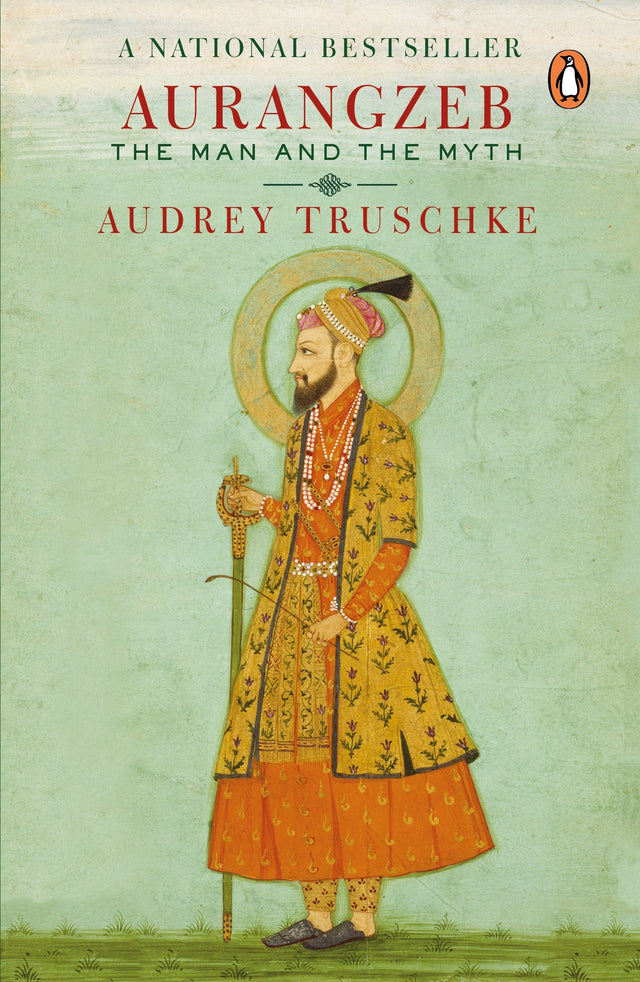 Aurangzeb: The Man and The Myth | National Bestseller on Mughal History | Biography of a Controversial Emperor & His Legacy in India - Retail Maharaj