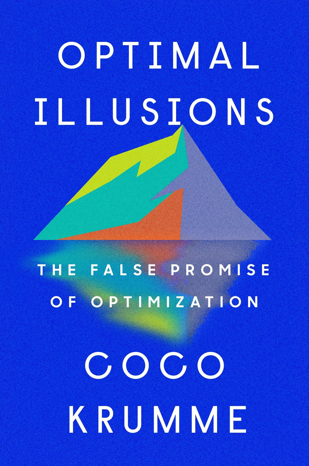Optimal Illusions: The False Promise of Optimization - Retail Maharaj
