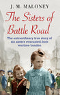 The Sisters of Battle Road: The Extraordinary True Story of Six Sisters Evacuated from Wartime London - Retail Maharaj