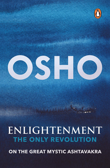 Enlightenment: The Only Revolution: On the Great Mystic Ashtavakra - Retail Maharaj