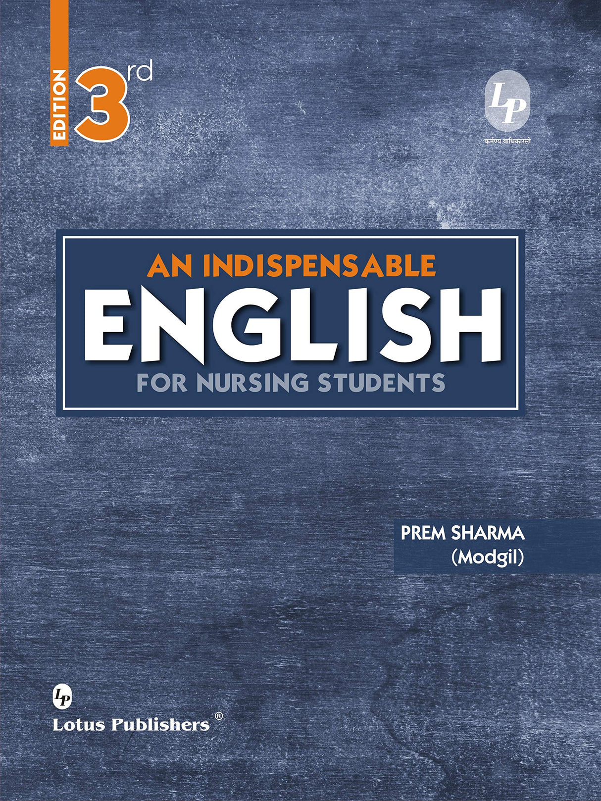An Indispensble English For Nursing Students, 3rd/ ed. [Paperback] Prem Sharma Modgil [Paperback] Prem Sharma Modgil