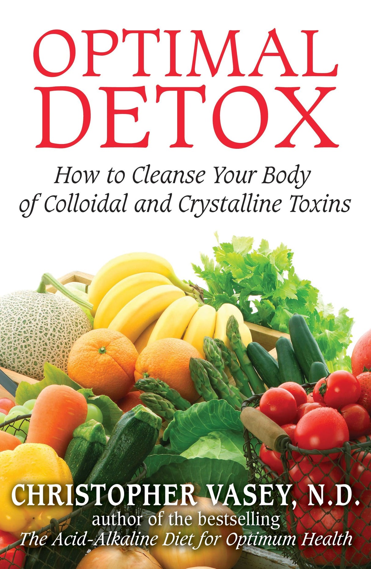 Optimal Detox: How To Cleanse Your Body Of Colloidal And Crystalline Toxins - Retail Maharaj