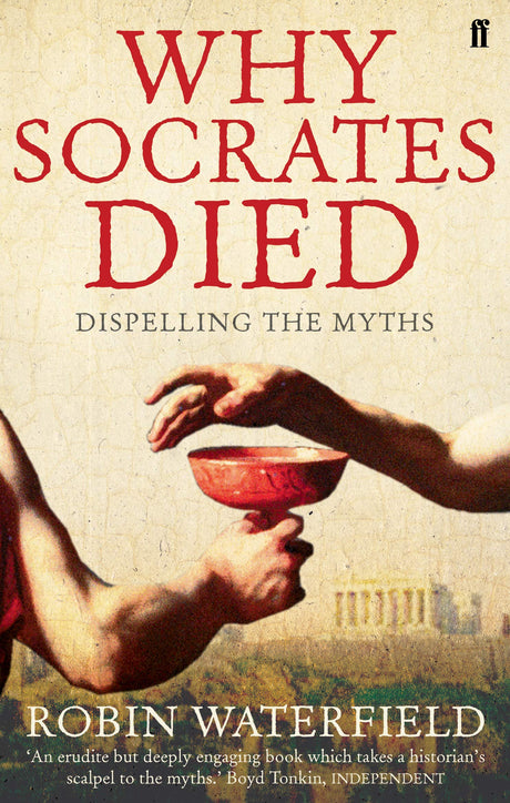 Why Socrates Died: Dispelling the Myths - Retail Maharaj