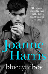 Blueeyedboy: the second in a trilogy of dark, chilling and witty psychological thrillers from bestselling author Joanne Harris - Retail Maharaj