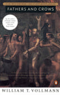 Fathers and Crows: Volume Two of Seven Dreams: A Book of North American Landscapes - Retail Maharaj